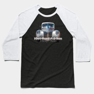 1941 Ford 1/2 Ton Pickup Truck Baseball T-Shirt